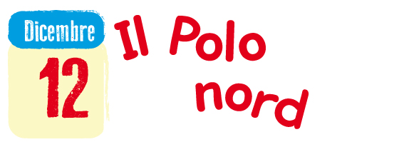 12 Dicembre: il Polo nord