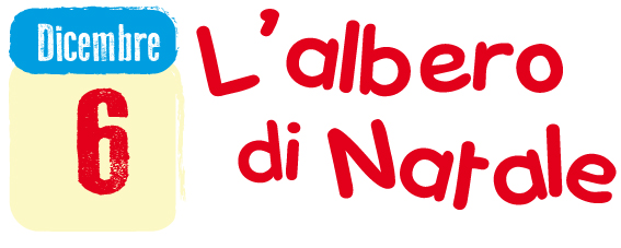 6 Dicembre: l'albero di Natale